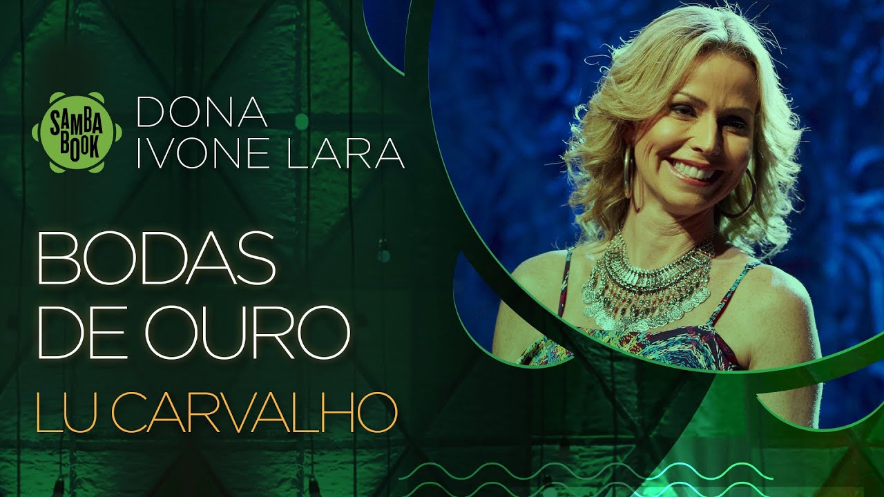 Bodas de Ouro - Lu Carvalho (Sambabook Dona Ivone Lara)