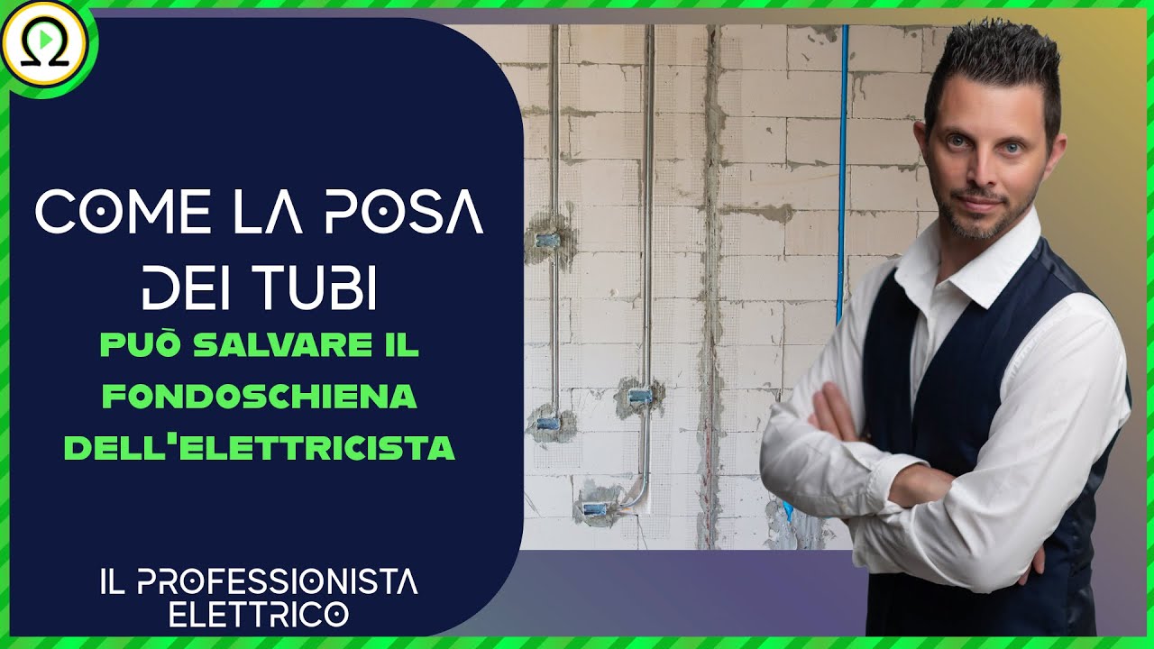 Come la posa dei TUBI può salvare il fondoschiena dell'elettricista