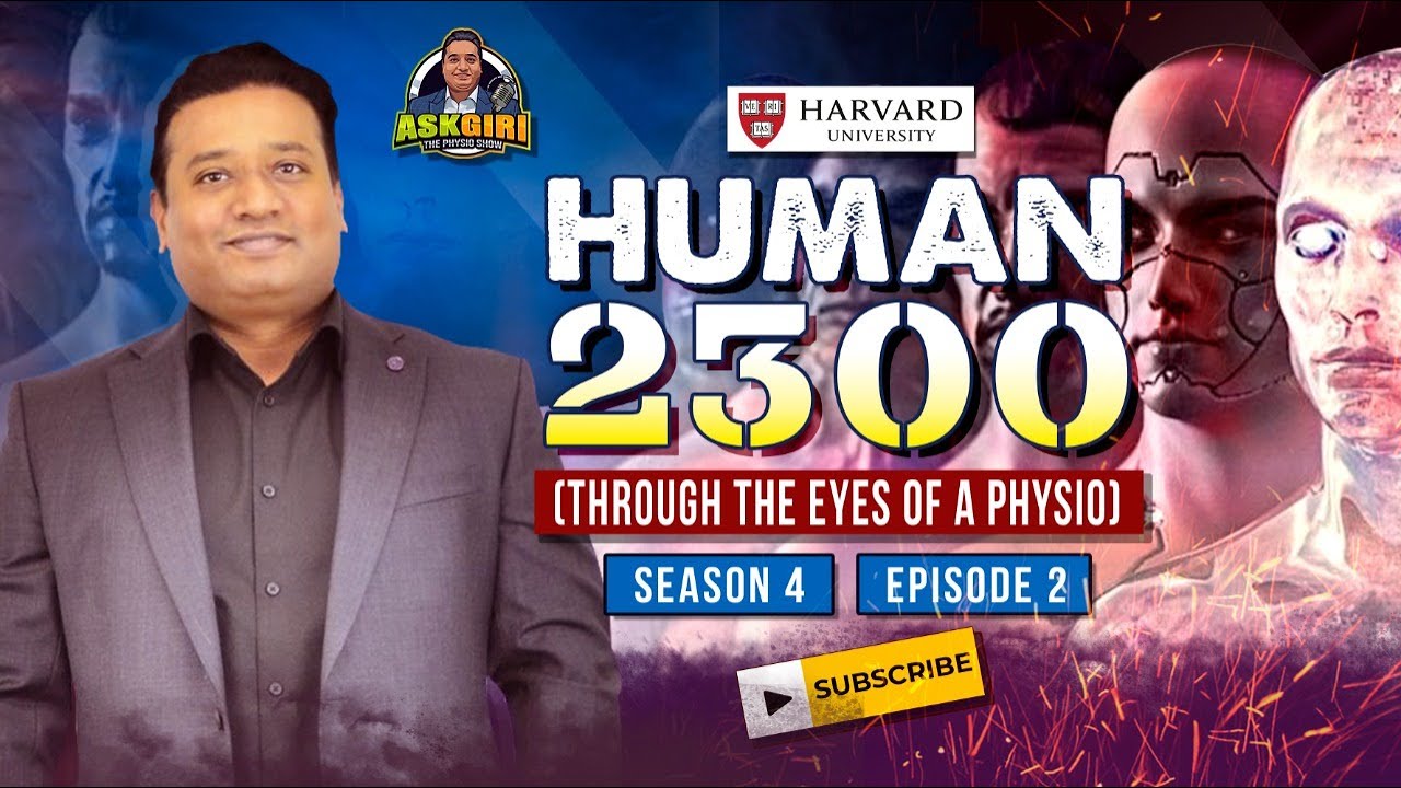 Shocking Evolution of Human Health in 2300 | ASK GIRI - THE PHYSIO SHOW (Season4 - Episode2) #health