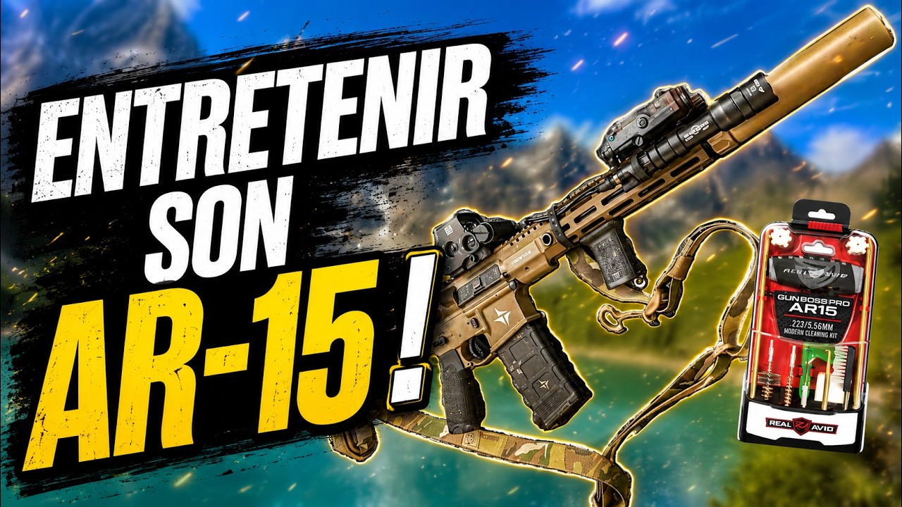 COMMENT ENTRETENIR SON AR 15