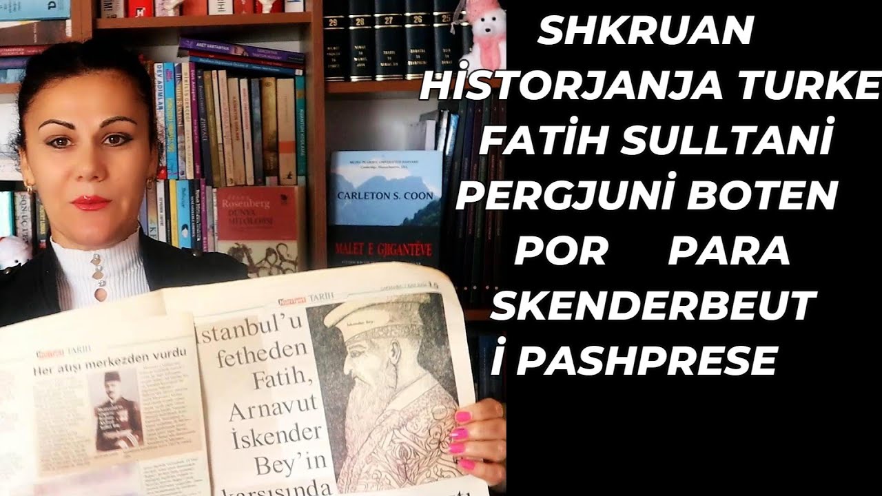 Historjana Turke SHKRUAN- FATİH SULLTANİ QE GJUNJEZOJ BOTEN-PERPARA SKENDERBEUT İ PAFUQİSHEM