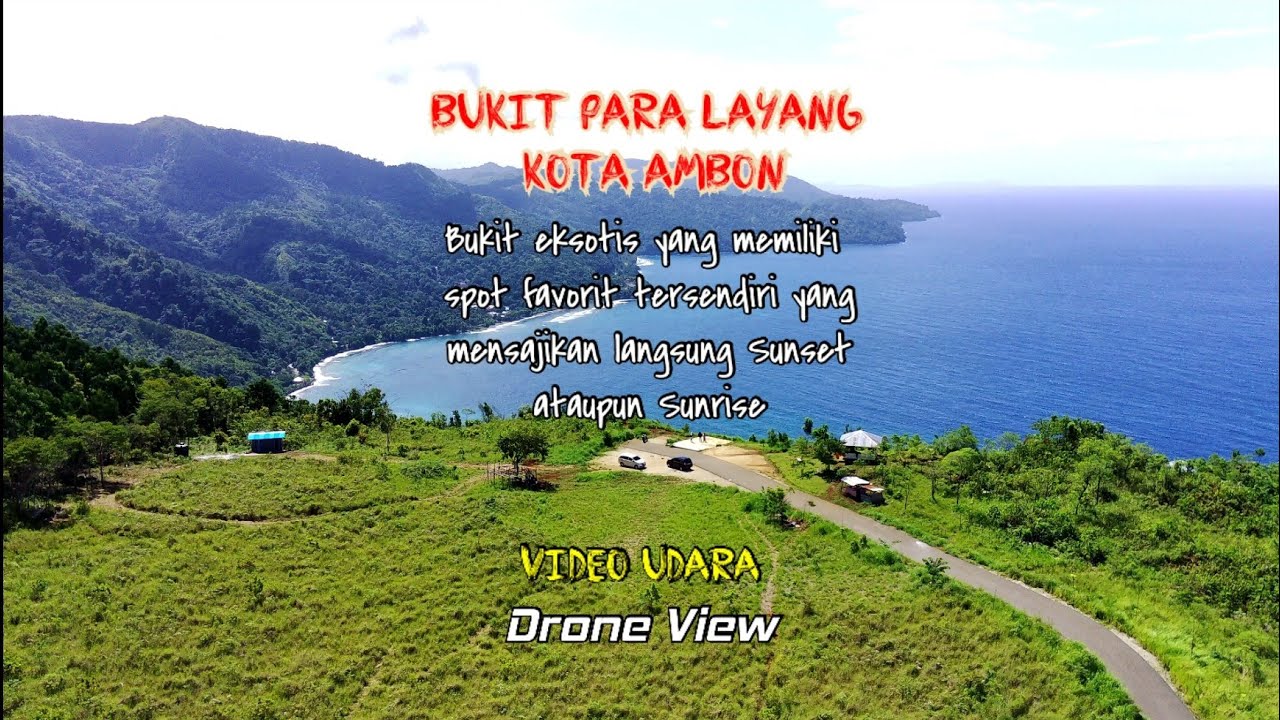 Bukit ParaLayang (Bukit Seri) AirLouw Kota Ambon || Video Udara [Drone View]