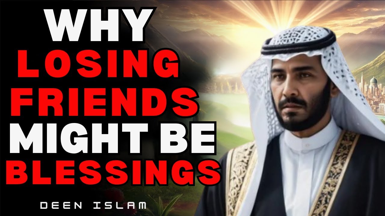 Why Losing Friends Might Be A Blessing|ISLAM|