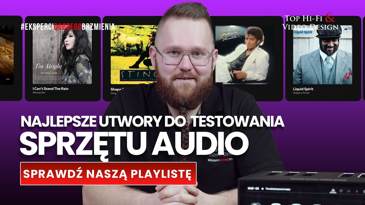 Najlepsze utwory do testowania sprzętu audio - sprawdź naszą playlistę | Top Hi-Fi
