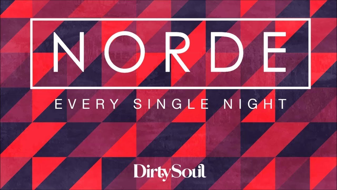 Norde - Every Single Night [Dirty Soul]