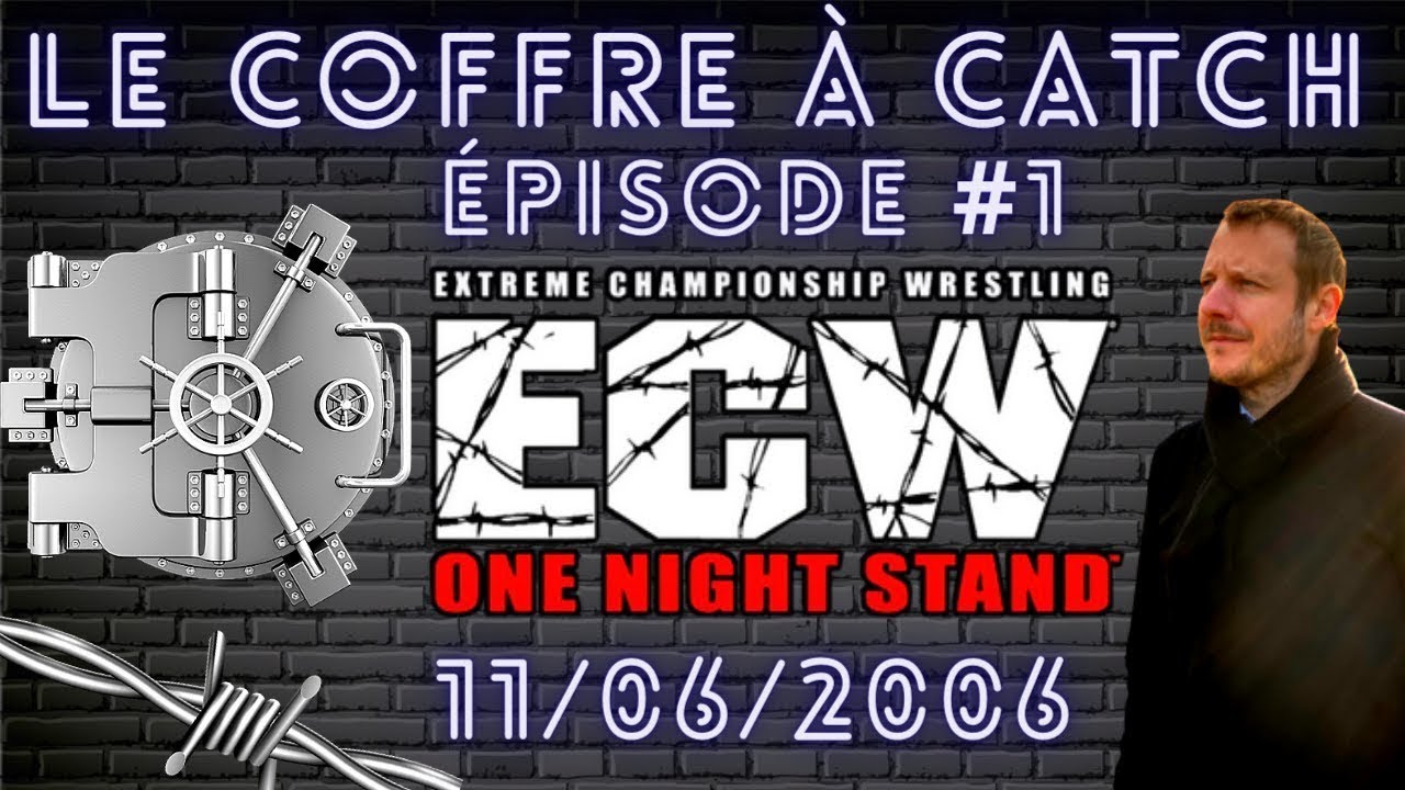 LE PREMIER COFFRE À CATCH - ECW ONE NIGHT STAND 2006