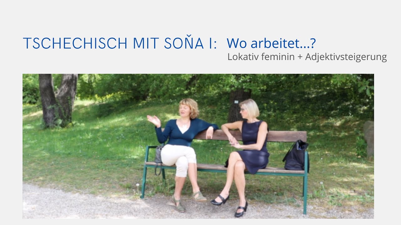 Tschechisch Lektion 20/2: Če&scaron;tina se Soňou I: Kde pracuje...?