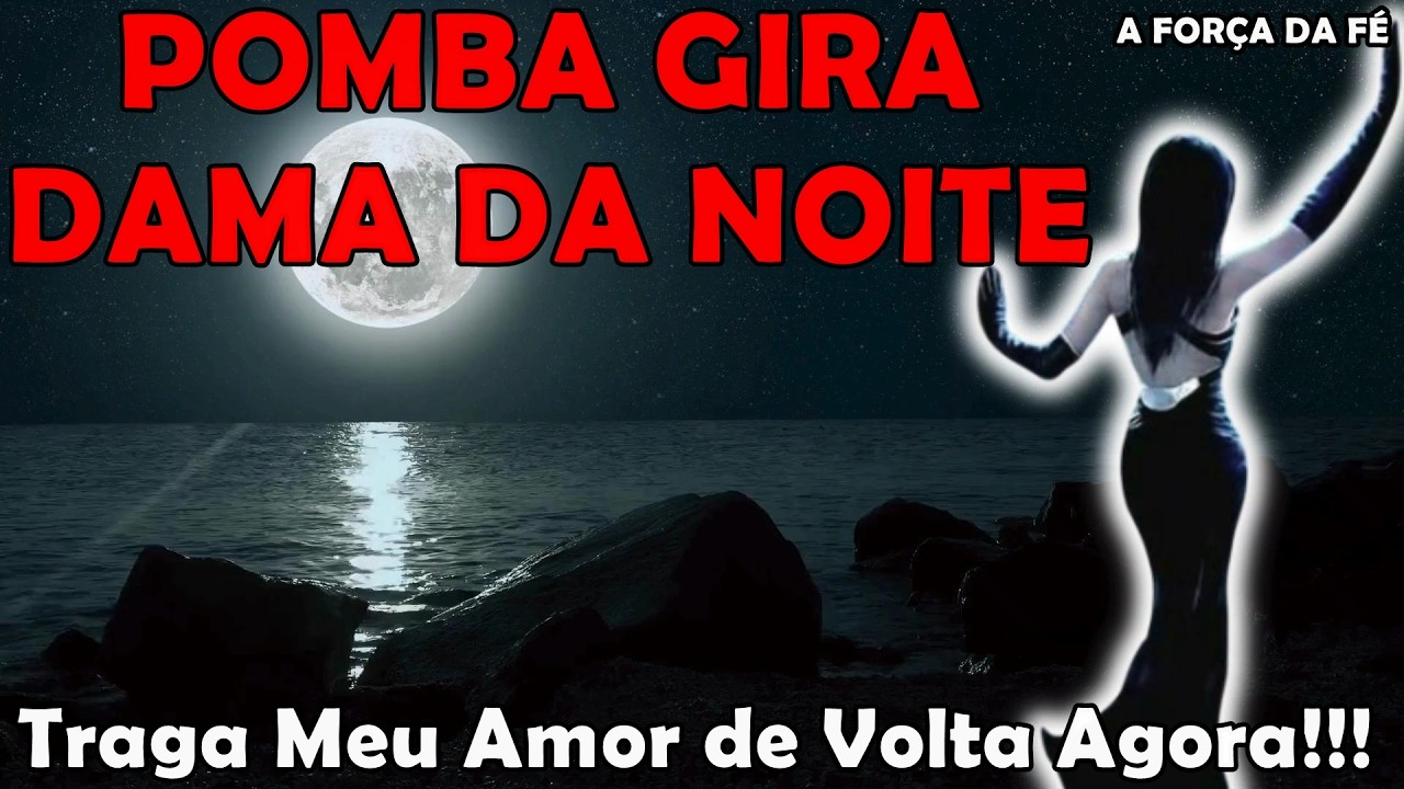 #POMBA GIRA DAMA DA NOITE   Traga Meu Amor de Volta Agora!!!