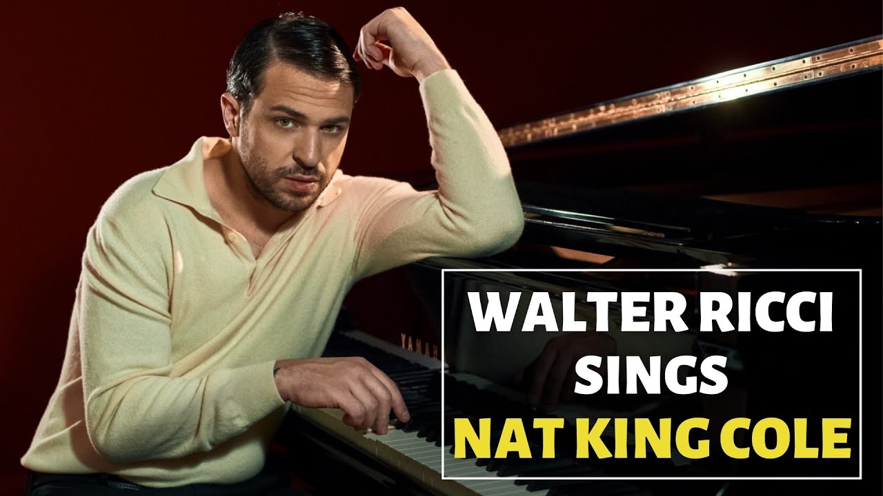 Walter Ricci sings Nat King Cole 