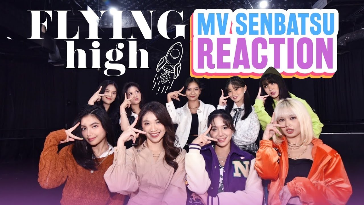 JANJI GAK NANGIS! REACTION VIDEO SENBATSU FLYING HIGH JKT48