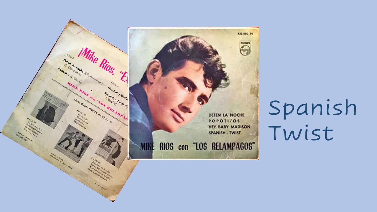 Spanish Twist/Mike Rios con  Los Relámpagos 1963
