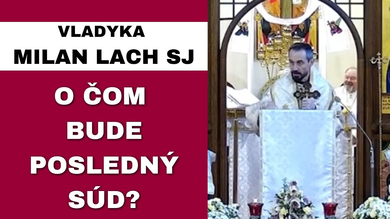 Stala sa vážna nehoda - VLADYKA MILAN LACH SJ - HOMÍLIA / KÁZEŇ