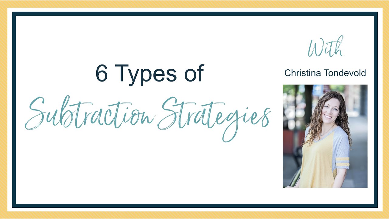 6 Types of Subtraction Strategie