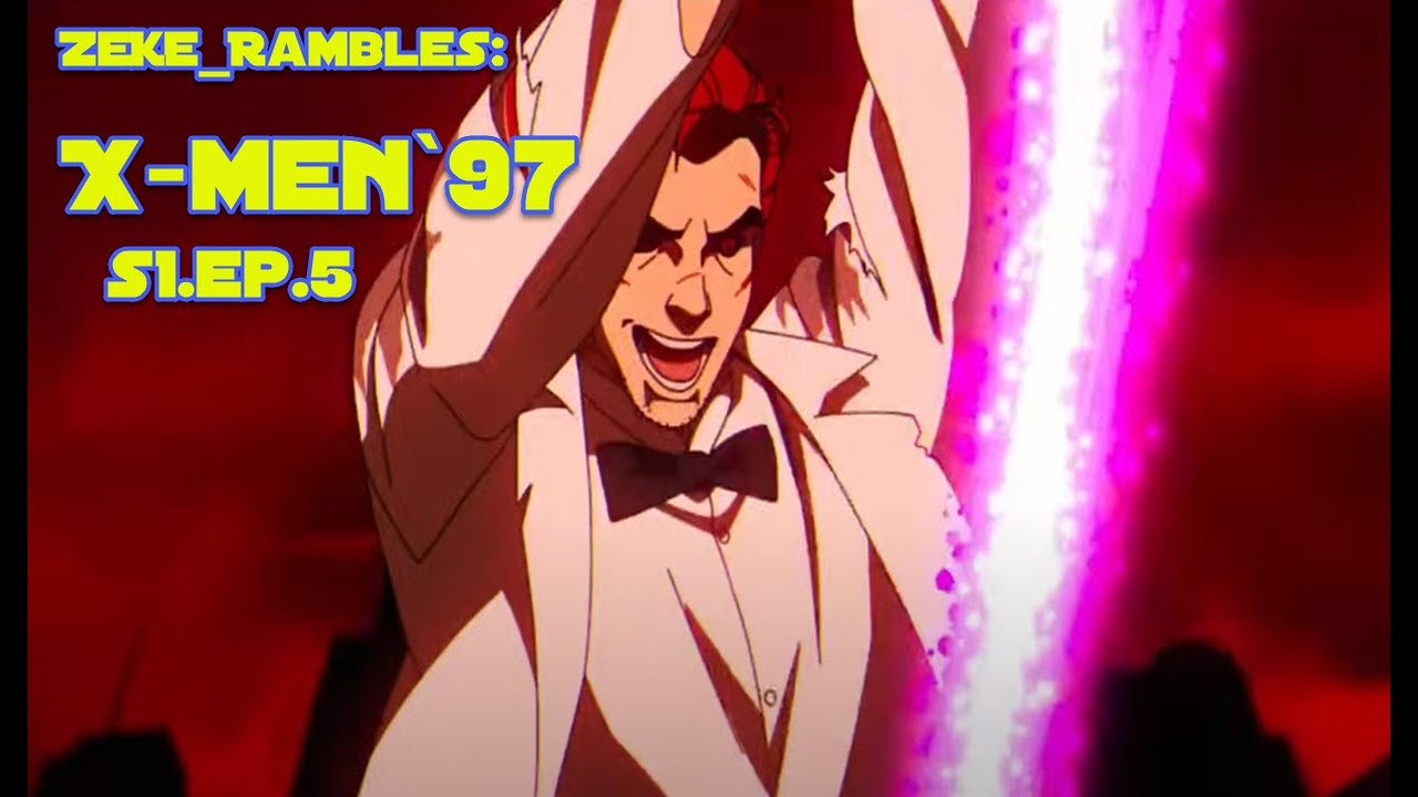 X-MEN`97 S1.EP.5 | Zeke_Rambles (Review)