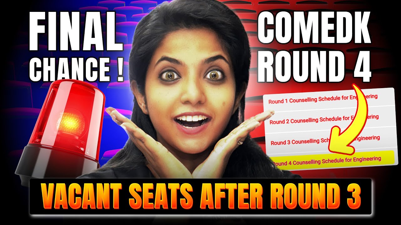 COMEDK 2025 Round 4 Counselling ⚡ Vacant Seats After Round 3 &ndash; Don&rsquo;t Miss Out!