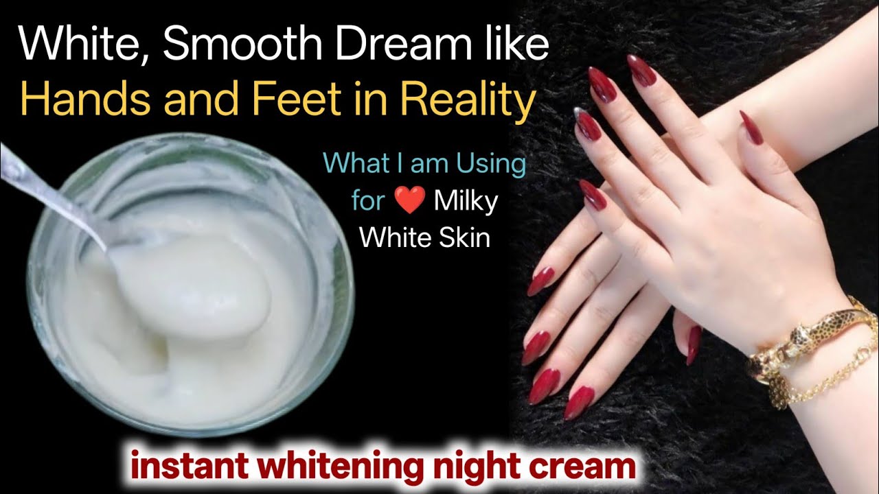 Hands Whitening Secret formula Night Cream| 3 Days Guaranteed Result: Beauty Tips: Feet Whitening