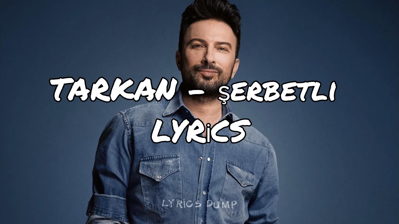 Tarkan - Şerbetli ( LYRİCS )