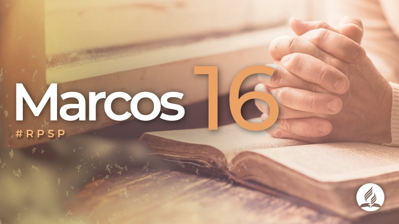 Marcos 16 -  Reavivados Por Sua Palavra | #RPSP
