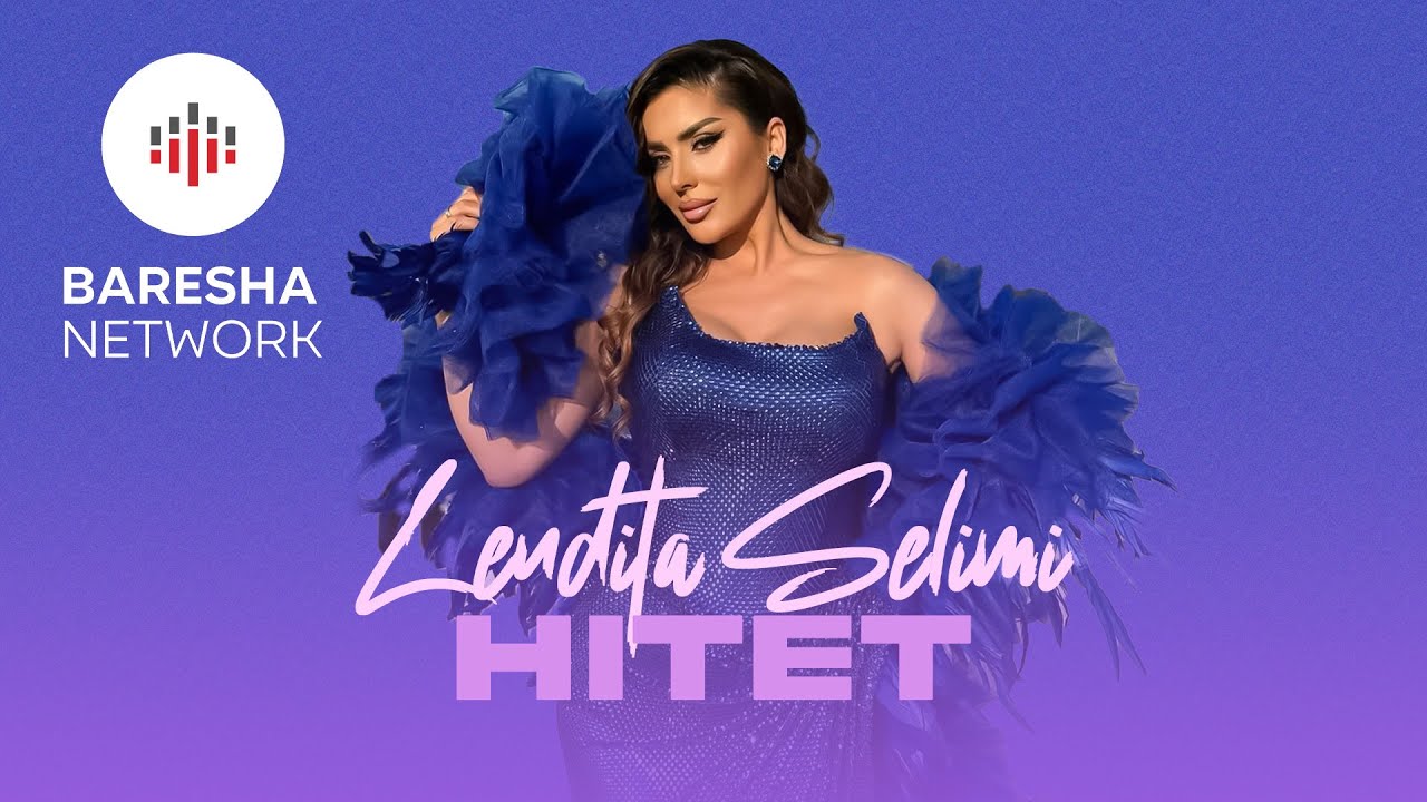LENDITA SELIMI - HITET MIX