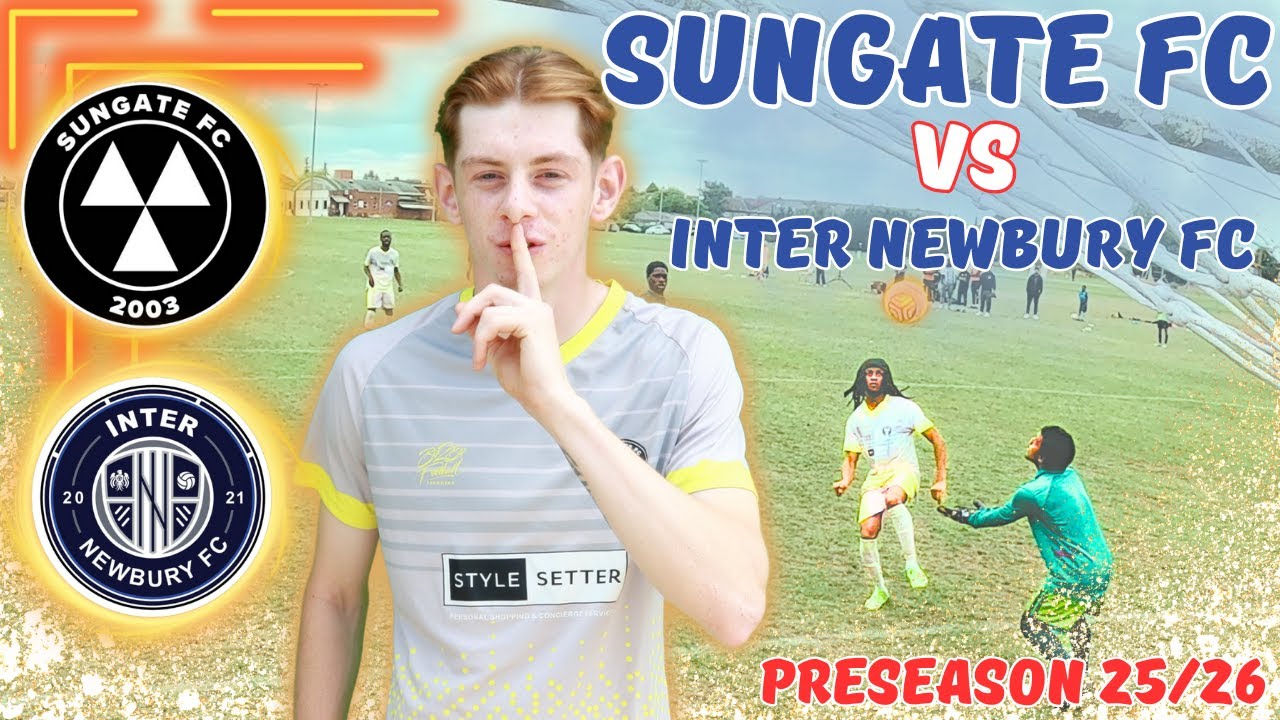 Pre Season 25/26 | Sungate vs Inter Newbury | Step 7 Football