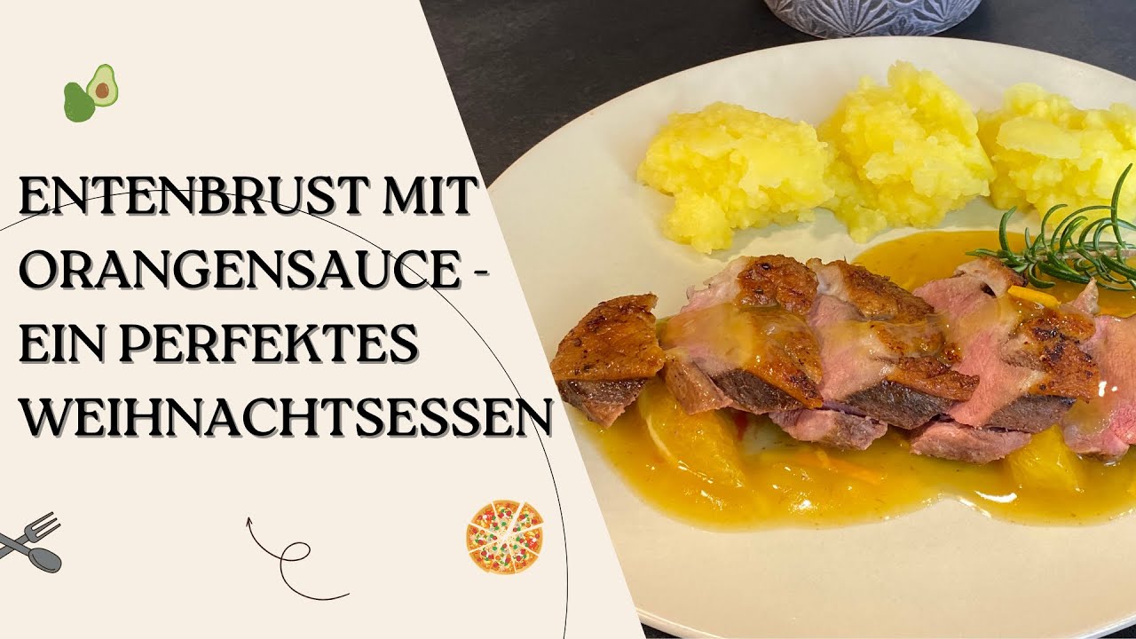 Entenbrust mit Orangensauce &ndash; Dein festliches DINNER - HIGHLIGHT ✨!