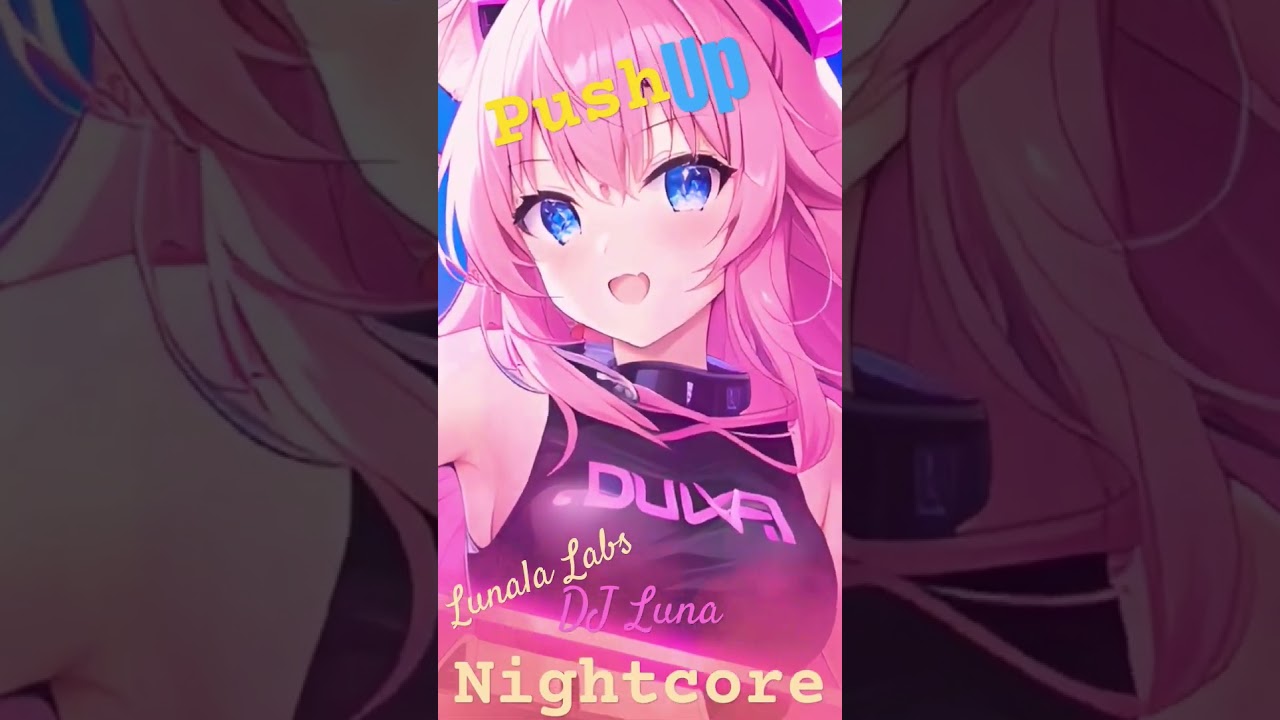 DJ Luna - Nightcore - Push Up