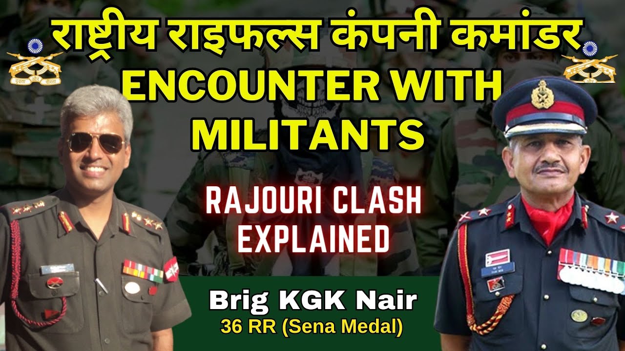 राष्ट्रीय राइफल्स कंपनी कमांडर Brig KGK Nair (SM) Encounter With Militants | PARA SF Recent Clash
