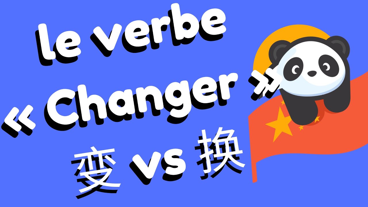 Le verbe changer en chinois – La différence entre 变 et 换