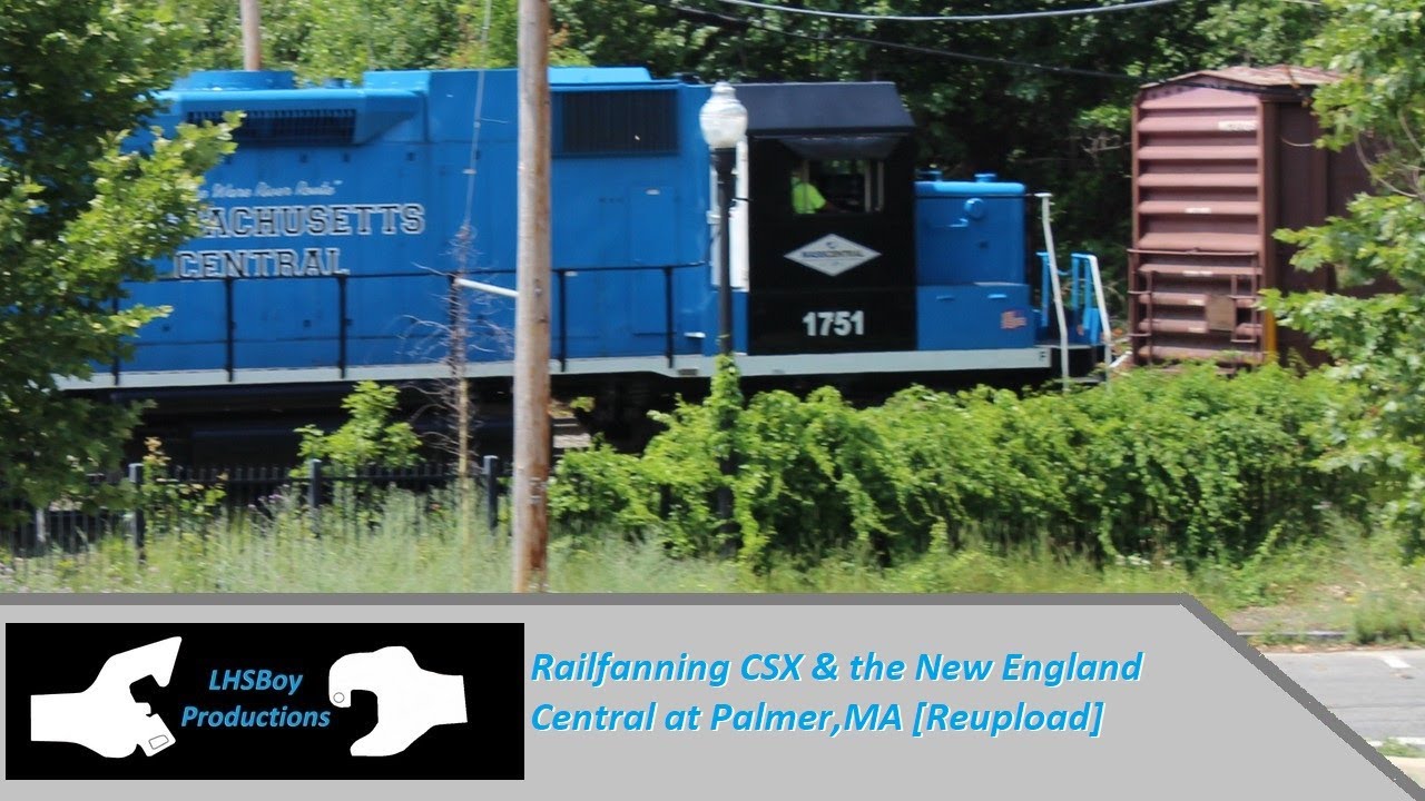 Railfanning CSX & the New England Central at Palmer,MA [Reupload]
