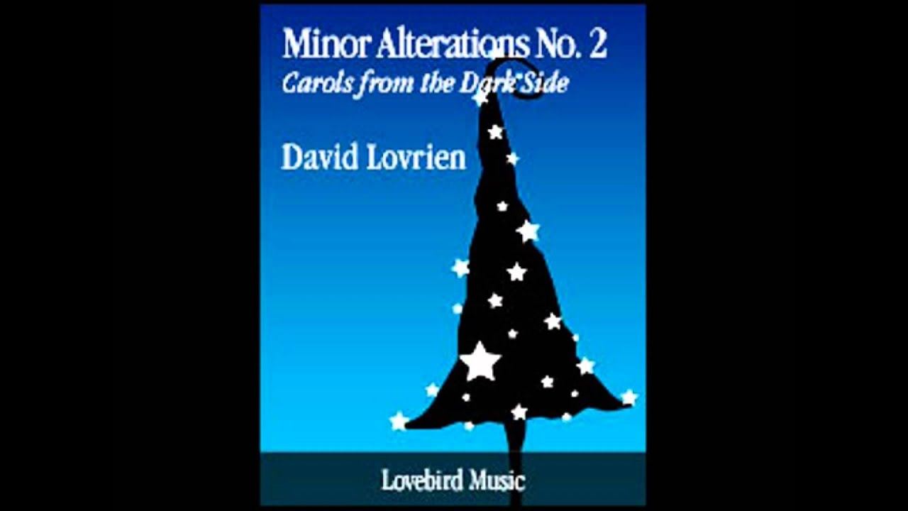 Minor Alterations No. 2: Carols from the Dark Side - David Lovrien (Concert Band)