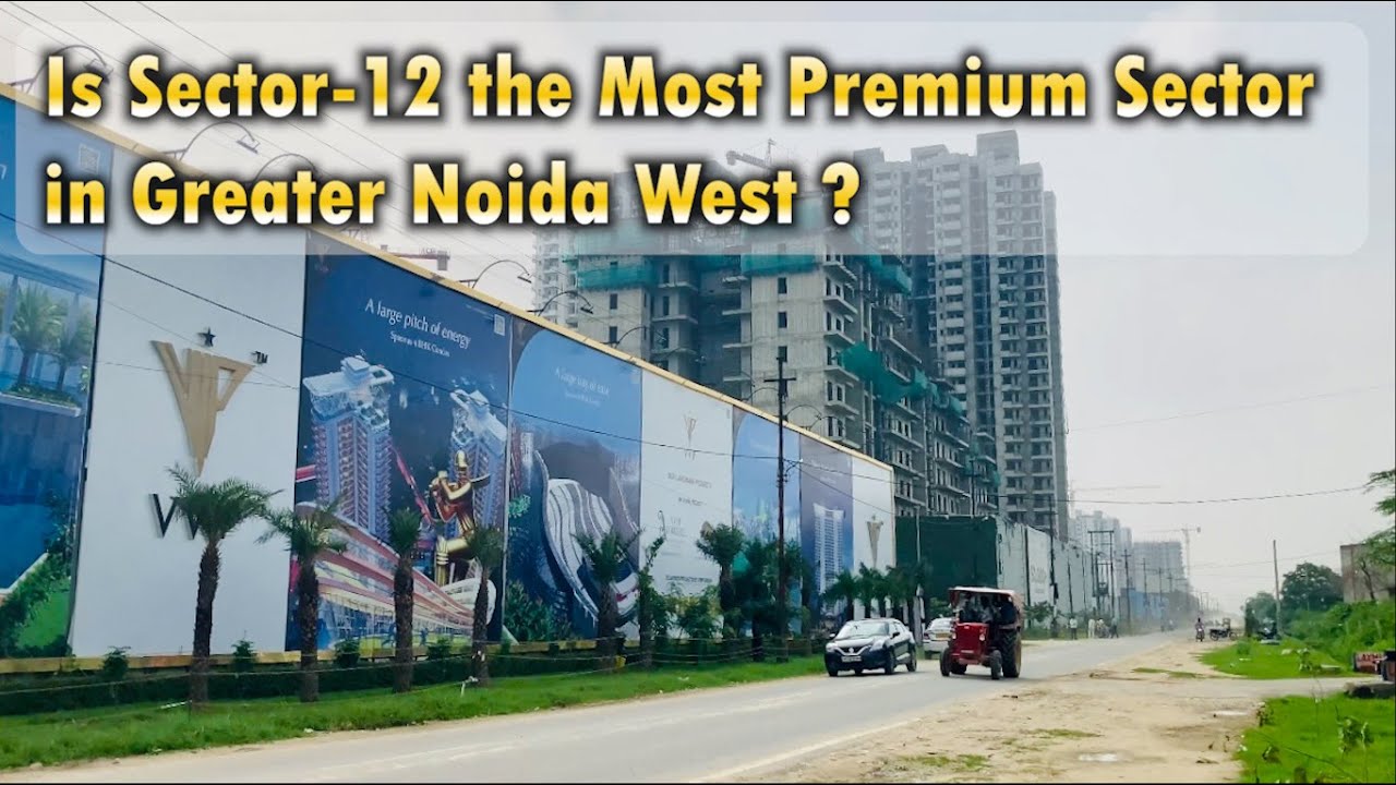 ➡️ Sector-12 Greater Noida West 2025 Walkthrough 🔥 | Most Premium Sector? | Explore With NK #travel