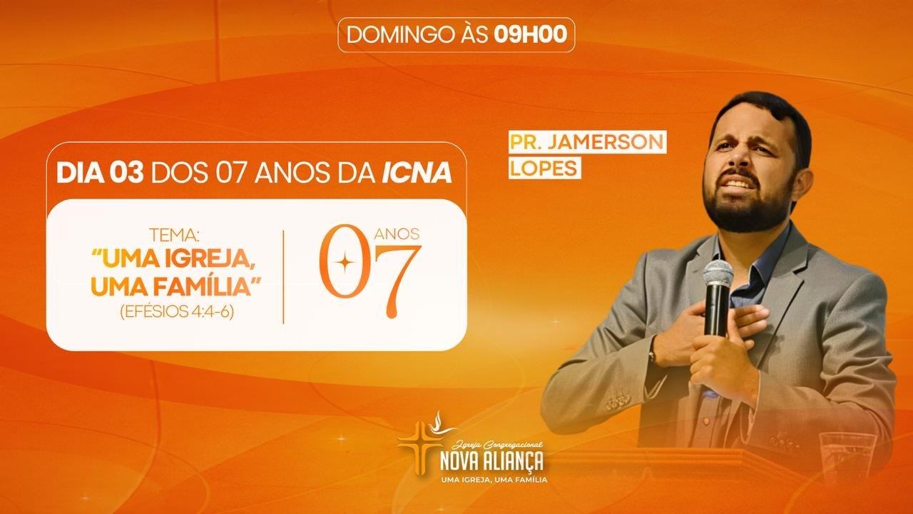 07 ANOS DA IGREJA CONGREGACIONAL NOVA ALIANÇA | DIA 03 | 9h00