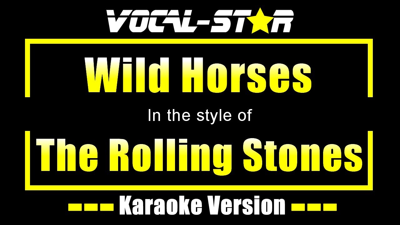 Wild Horses Karaoke | The Rolling Stones Karaoke Version