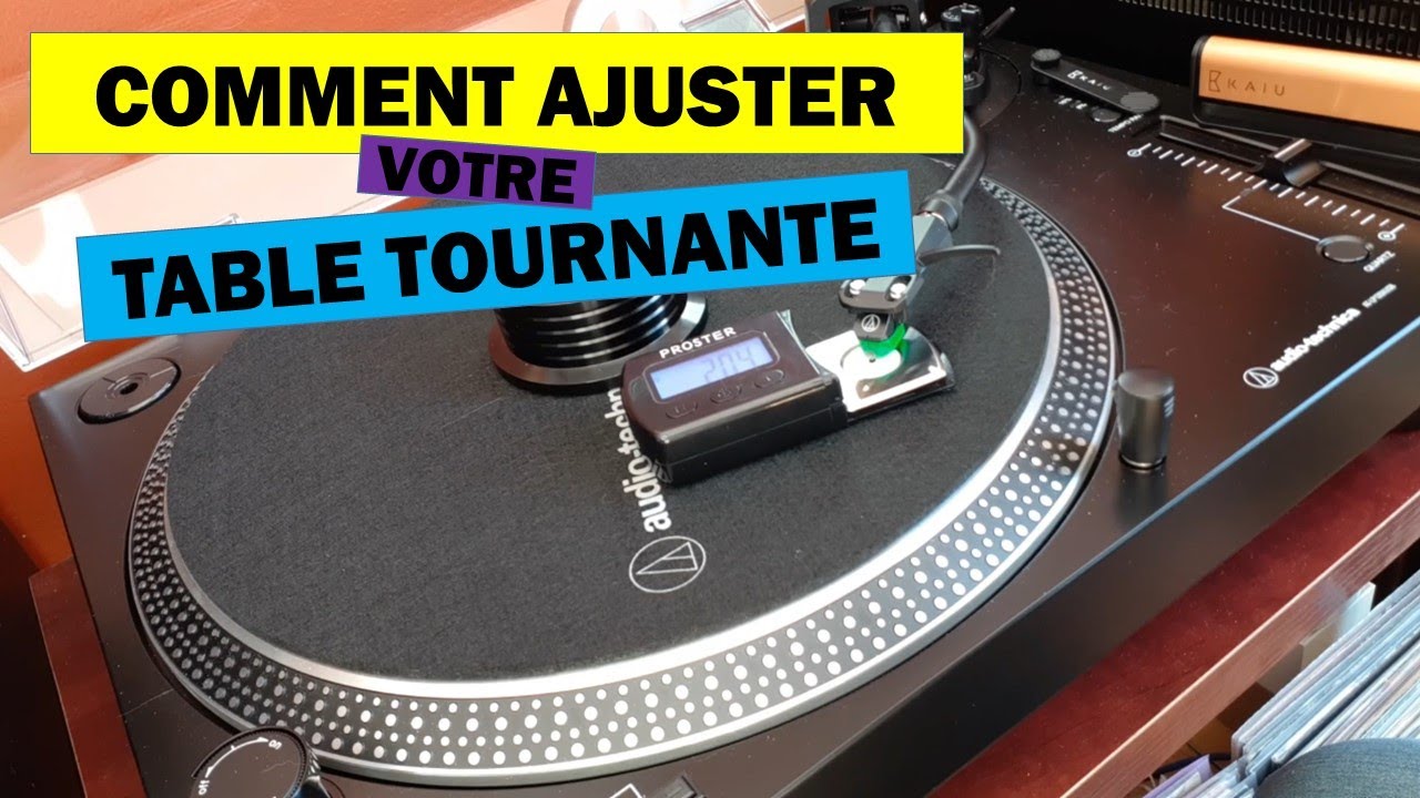 Comment ajuster votre table tournante