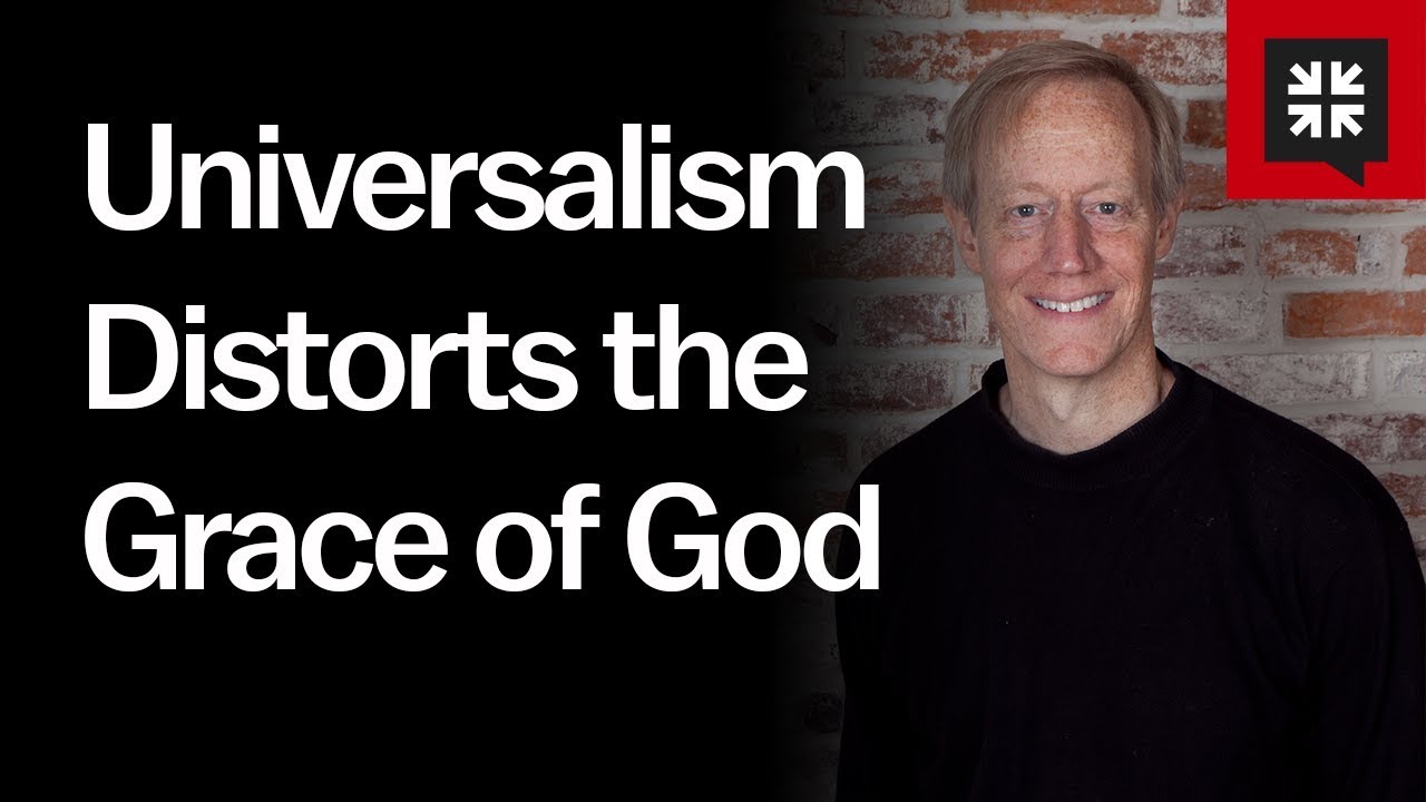 Universalism Distorts the Grace of God