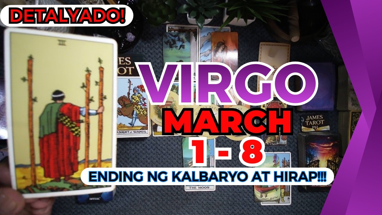 VIRGO Good News Sa Hinihintay Mo! SULIT LAHAT NG PAGOD AT HIRAP! Confired Na! MAR. 1 - 8
