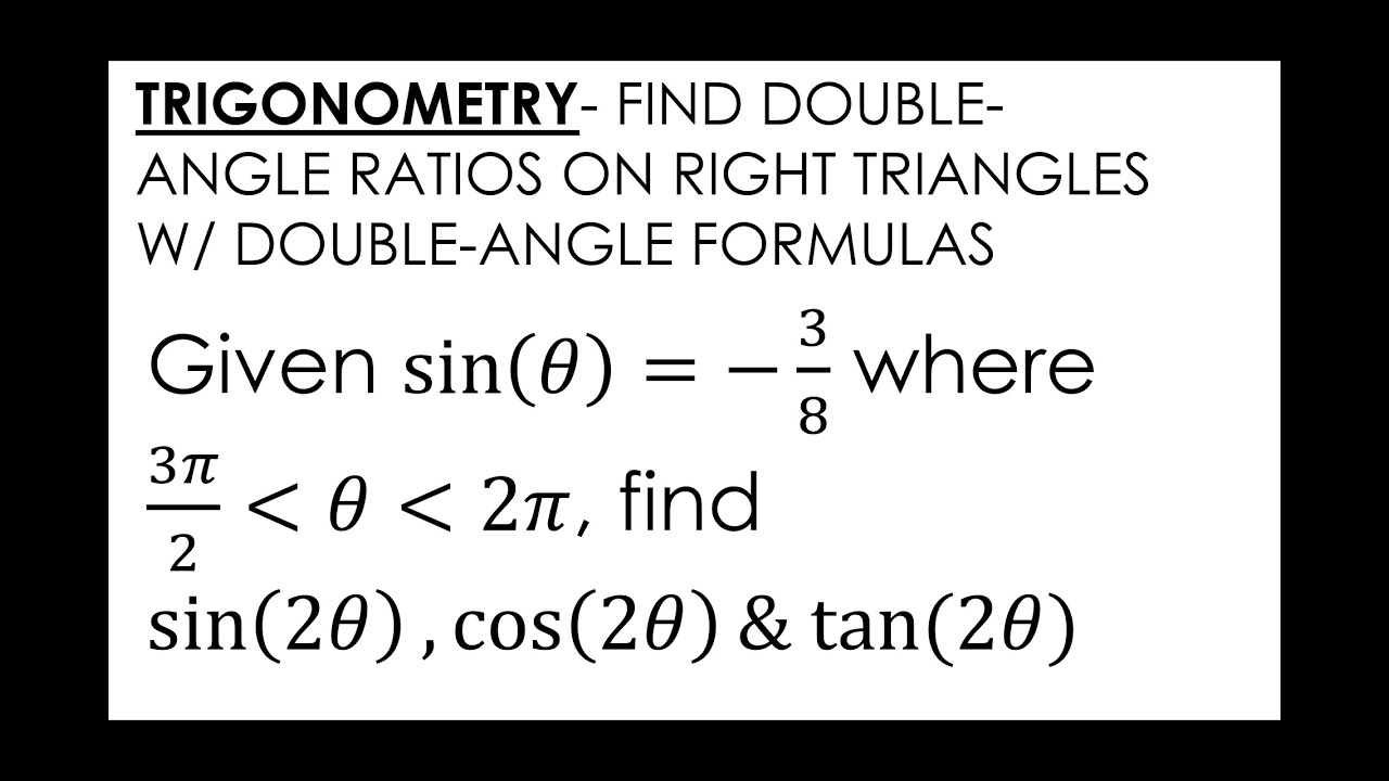 Trigonometry- Find double angle ratios in right triangle STEP BY STEP