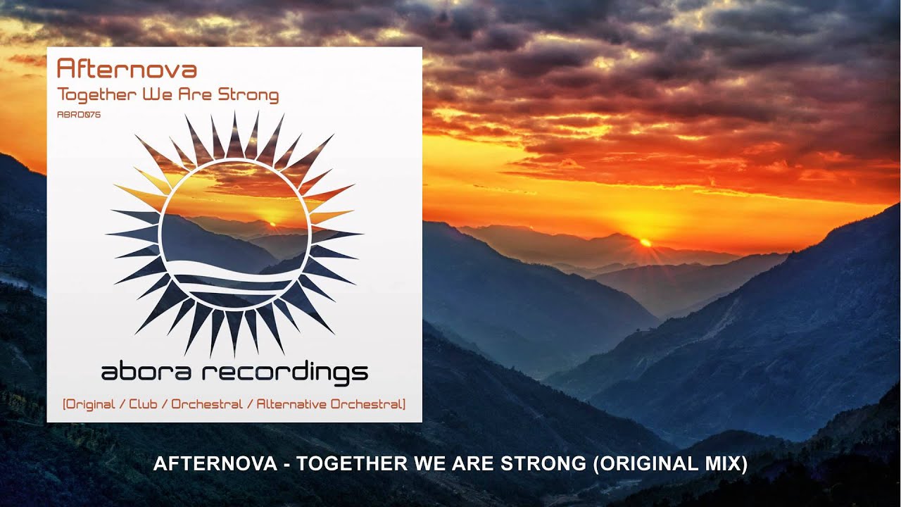 Afternova - Together We Are Strong (Original Mix) [OUT NOW!]