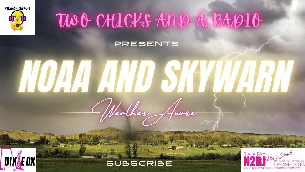 Two Chicks and a Radio Presents: NOAA and SKYWARN