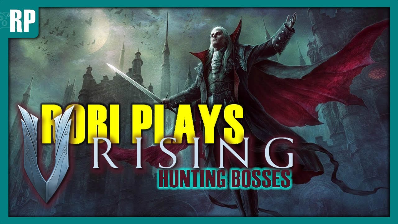 Robi Plays V Rising - Part 2: Hunting Bosses
