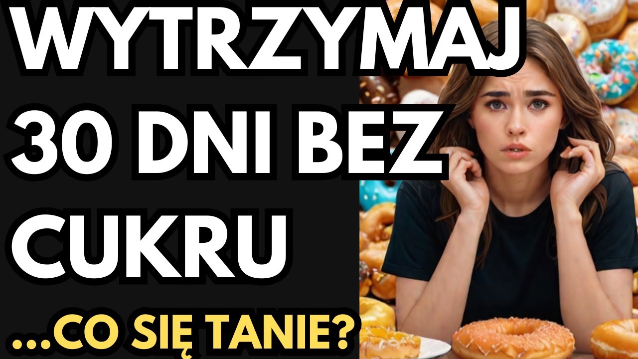 Co się Stanie, gdy przestaniesz jeść Cukier przez 30 dni?