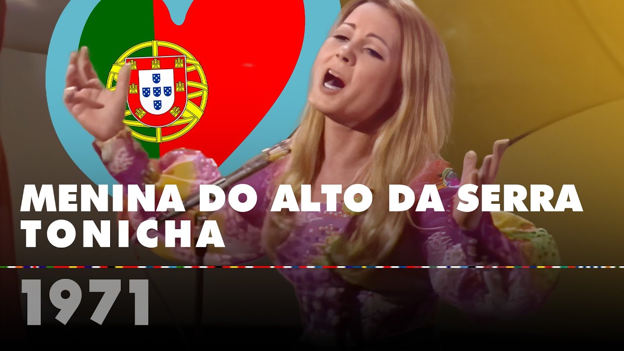 MENINA DO ALTO DA SERRA - TONICHA (Portugal 1971 &ndash; Eurovision Song Contest HD)