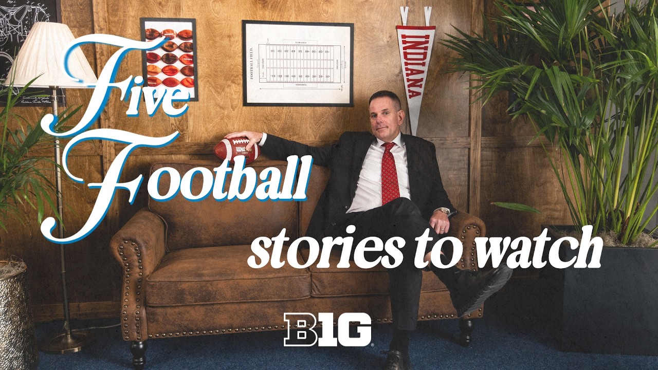 Five stories to watch entering Big Ten Football season