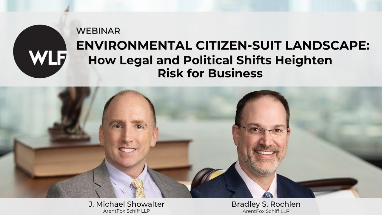 Environmental Citizen-Suit Landscape: How Legal and Political Shifts Heighten Risk for Business