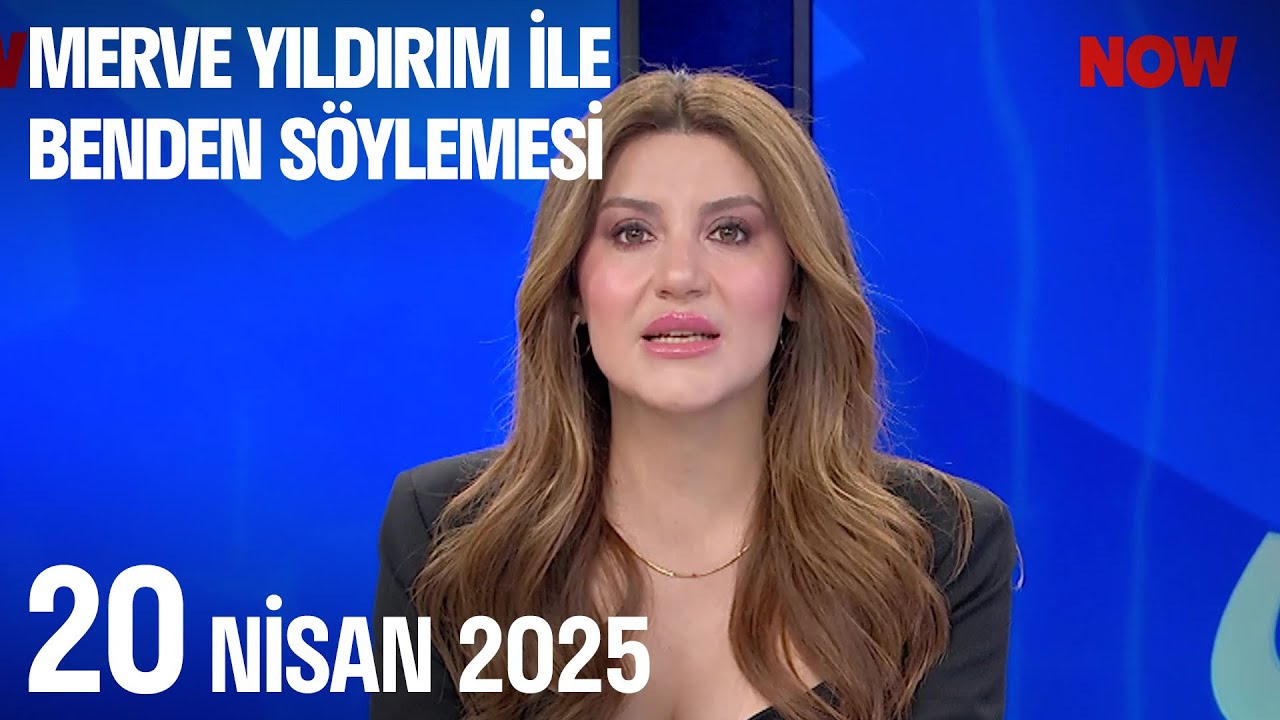 20 Nisan 2025 Merve Yıldırım ile Benden Söylemesi