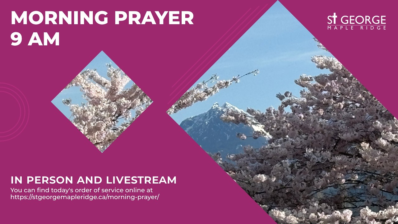 Morning Prayer for March 4, 2026 // St George Maple Ridge//Anglican Church of Canada
