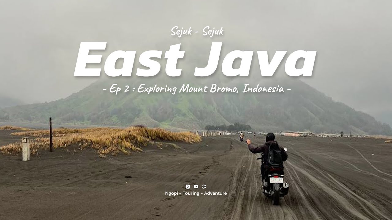 East Java Ride EP 2 : Experiencing & Exploring Mount Bromo, Indonesia