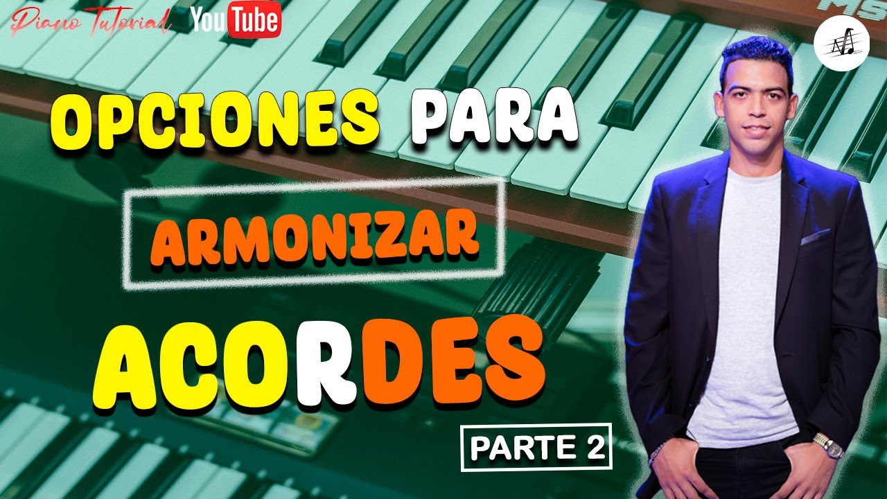 Opciones para armonizar acordes PARTE 2. Como mejorar los acordes de manera avanzada.
