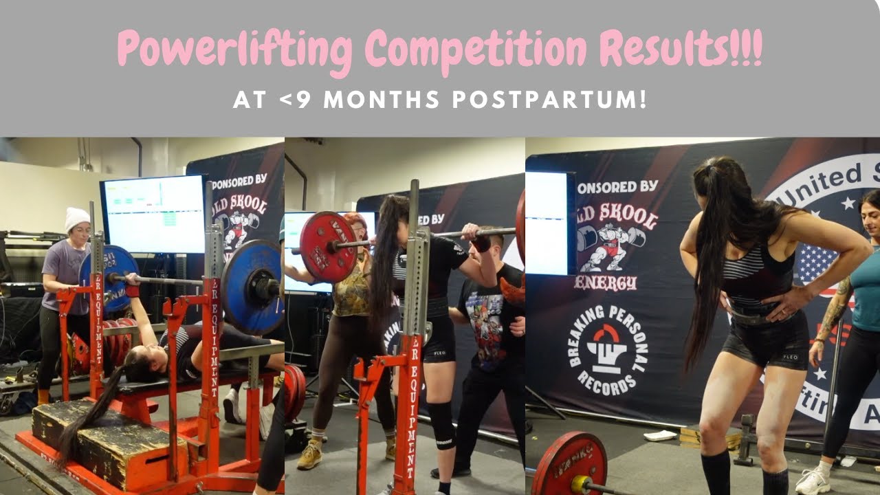 Competing In A Powerlifting Meet After Having A Baby!