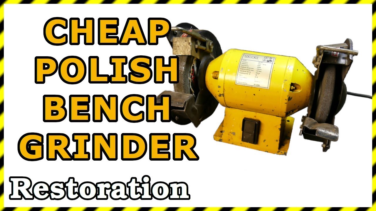 Poor man's restoration: cheap Polish bench grinder